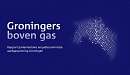 rapport Groningers boven gas